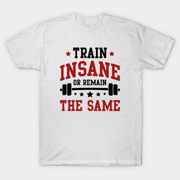 Train Insane T-Shirt by LuckyFoxDesigns